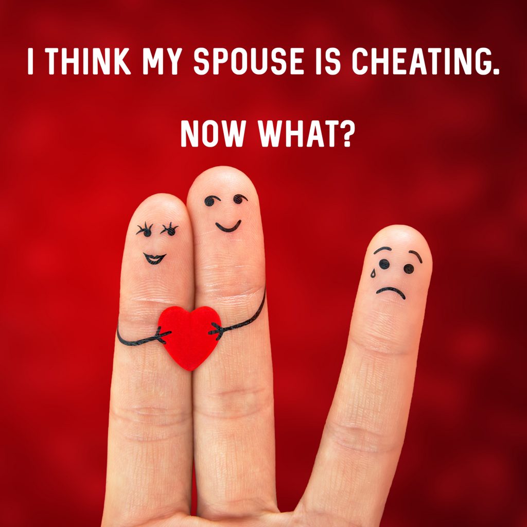 I think my spouse is cheating